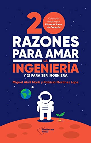 20 Razones Para Amar La Ingenieria - Abril Marti Miguel Mart