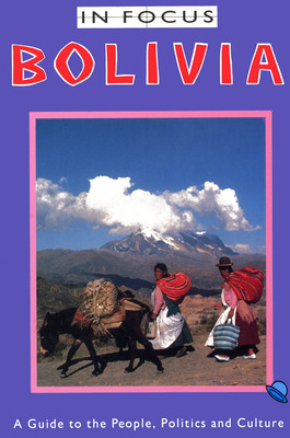 Libro Bolivia In Focus: A Guide To The People, Politics A...