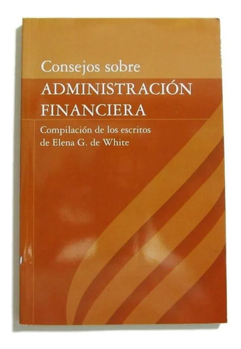 Consejos Sobre Administración Financiera, De Elena G. De White., Vol. 1. Aces Asociación Casa Editora Sudamericana, Capa Mole Em Espanhol