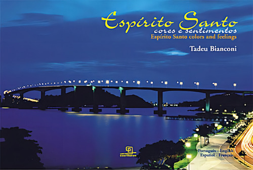 Espírito Santo - Cores e sentimentos, de Bianconi, Tadeu. Cores e sentimentos Editorial Universo dos Livros Editora LTDA, capa mole em inglés/francés/português/español, 2004