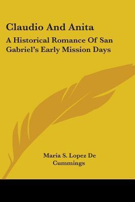 Libro Claudio And Anita : A Historical Romance Of San Gab...