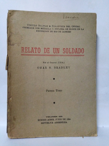 Relato De Un Soldado Primer Tomo - Omar N. Bradley