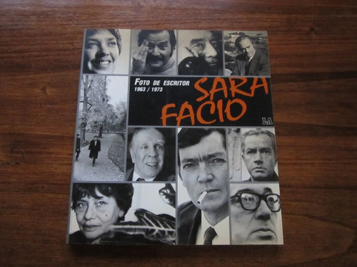 Foto De Escritor 1963 / 1973 - Sara Facio - Ed: La Azotea