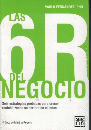 Libro Las 6 R Del Negocio. Seis Estrategias Probadas Para