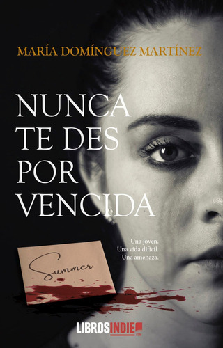Nunca Te Des Por Vencida, De Domínguez Martínez, María. Editorial Libros Indie, Tapa Blanda En Español