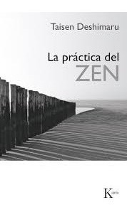 La Práctica Del Zen | Taisen Deshimaru - Kairós