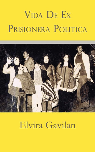 Libro: Vida De Ex Prisionera Politica (spanish Edition)