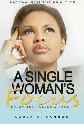 A Single Woman's Focus - Carla Cannon