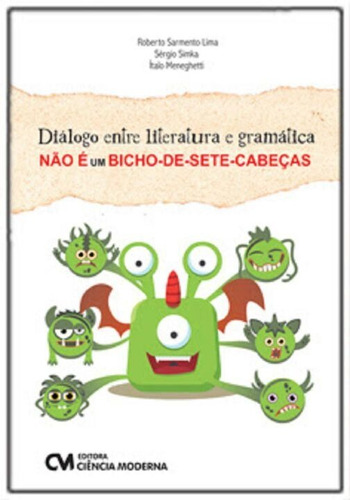 Diálogo Entre Literatura E Gramática Não É Um Bicho-de-sete