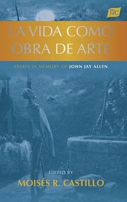 Libro La Vida Como Obra De Arte: Essays In Memory Of John...
