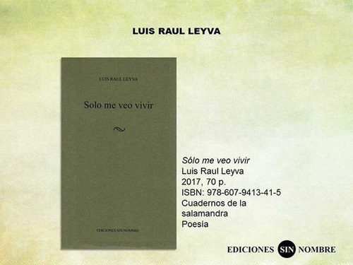 Luis Raúl Leyva - Sólo Me Veo Vivir 
