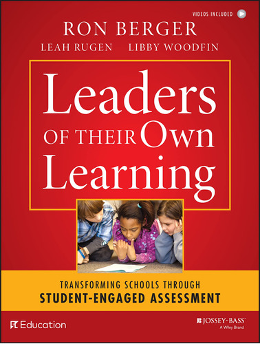 Leaders Of Their Own Learning: Transforming Schools Through 