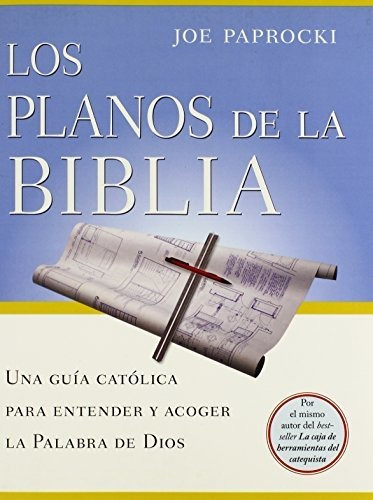 Libro : Los Planos De La Biblia Una Guia Catolica Para... 