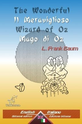 The Wonderful Wizard Of Oz - Il Meraviglioso Mago Di Oz :...