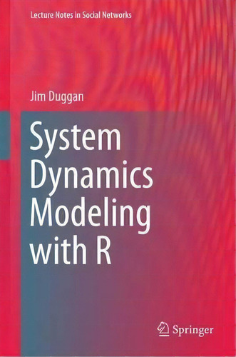 System Dynamics Modeling With R, De Jim Duggan. Editorial Springer International Publishing Ag En Inglés