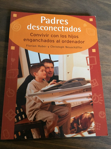 Libro Padres Desconectados - Florian Huber  Excelente Estado