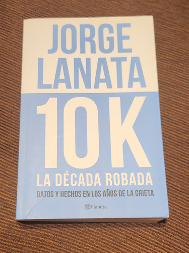 Jorge Lanata. La Decada Robada