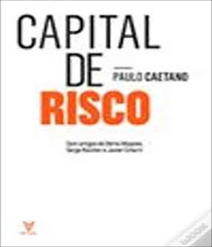 Capital De Risco: Capital De Risco, De Caetano, Paulo. Editora Actual Editora, Capa Mole, Edição 1 Em Português