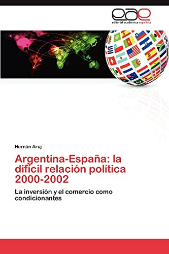 Argentina-espana: La Dificil Relacion Politica 2000-2002