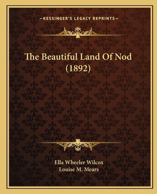 Libro The Beautiful Land Of Nod (1892) - Wilcox, Ella Whe...