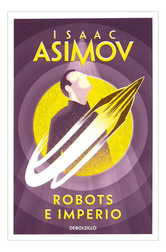 Libro: Robots E Imperio. Asimov, Isaac. Debolsillo