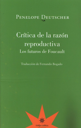 Critica De La Razon Reproductiva - Los Futuros De Foucault