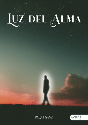 LUZ DEL ALMA, de Sanz, Paqui. Avant Editorial, tapa blanda en español