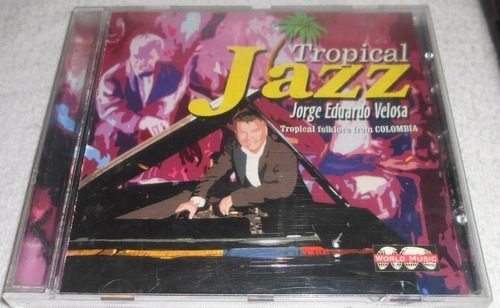 Cd Jorge Eduardo Velosa Tropical Jazz Folklore From Colombia