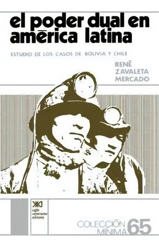 El Poder Dual, De Rene Zavaleta Mercado. Editorial Siglo Xxi Ediciones, Tapa Blanda En Español