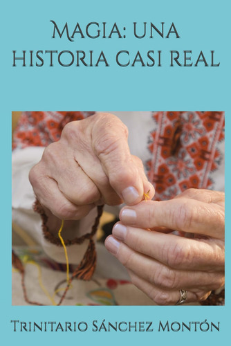 Libro: Magia: Una Historia Casi Real (spanish Edition)