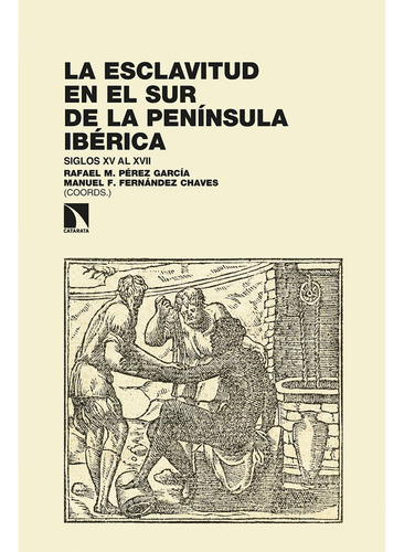 La Esclavitud En El Sur De La Península Ibérica - Pérez Gar
