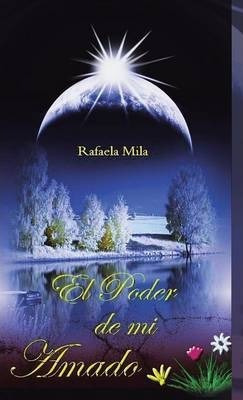 El Poder De Mi Amado - Rafaela Mila (hardback)