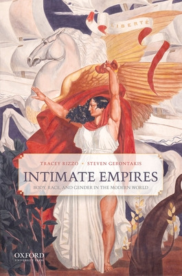 Libro Intimate Empires: Body, Race, And Gender In The Mod...