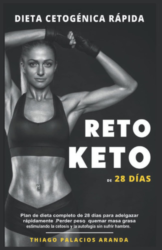 Libro: Dieta Cetogénica Rápida Reto Keto De 28 Días: Plan 