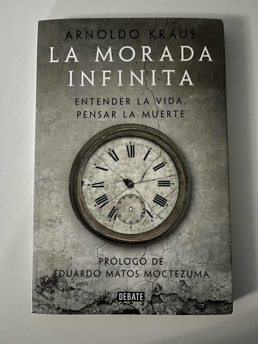 La Morada Infinita, Arnoldo Kraus, Debate, W,-3 (Usado)