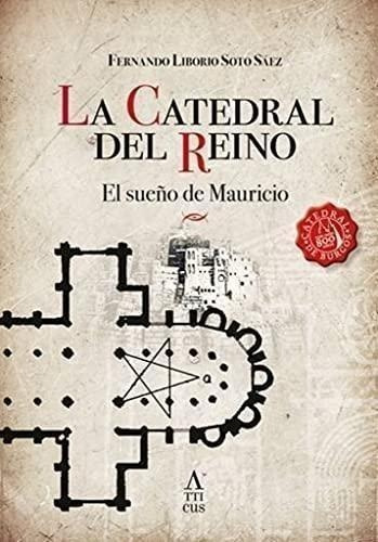 Libro: La Catedral Del Reino. Soto Saez, Fernando Liborio. E