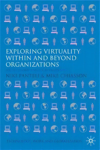 Exploring Virtuality Within And Beyond Organizations : Social, Global And Local Dimensions, De N. Panteli. Editorial Palgrave Macmillan, Tapa Dura En Inglés, 2008