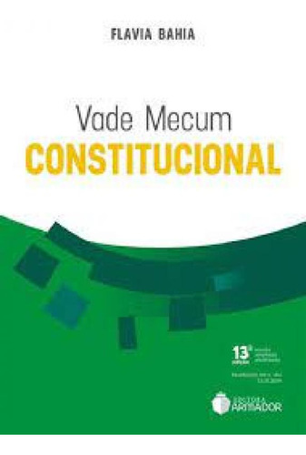 Vade Mecum Constitucional, de Flavia Bahia. Editora EDITORA ARMADOR - JUSPODIVM, capa mole em português