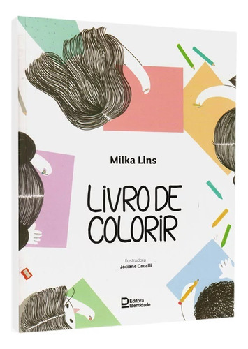 Livro de Colorir, de Milka Lins. Editorial Identidade, tapa mole en português, 2023
