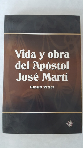 Vida Y Obra Del Apóstol José Martí 