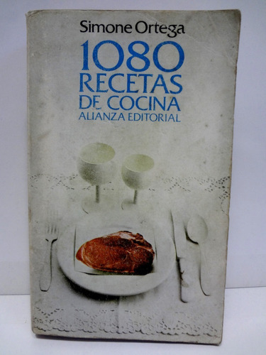 1080 Recetas De Cocina - Simone Ortega Alianza Editores 1982