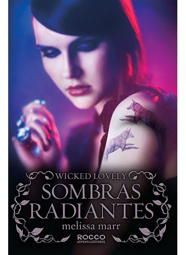 Sombras radiantes, de Marr, Melissa. Série Wicked lovely (4), vol. 4. Editora Rocco Ltda, capa mole em português, 2013