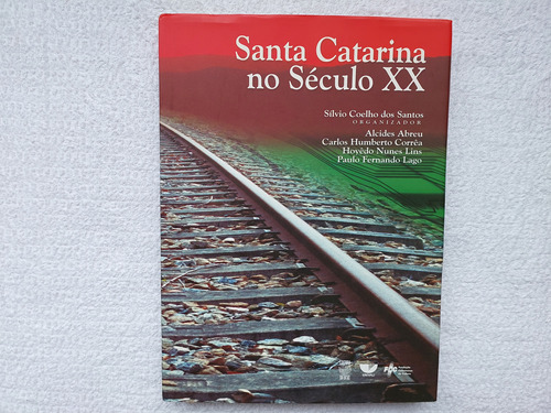 Santa Catarina No Século Xx De Silvio Coelho Dos Santos Pela Ufsc (1999)