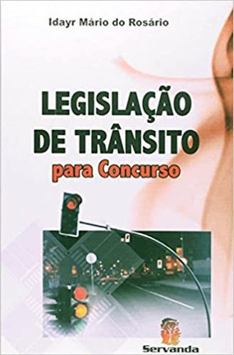 Legislação De Trânsito Para Concurso, De Idayr Mário Do Rosário. Editora Servanda, Capa Dura Em Português, 2010