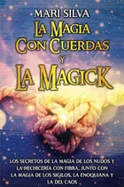 Comprar La Magia Con Cuerdas Y La Magick: Los Secretos De La Magia D