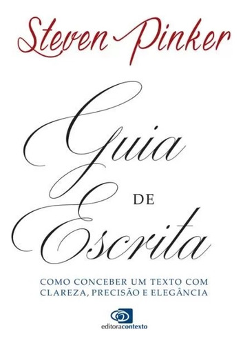 Guia De Escrita - Como Conceber Um Texto Com Clareza, Precisao E Elegancia