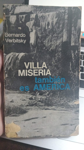 Villa Miseria También Es América- Bernardo Verbitsky- Eudeba