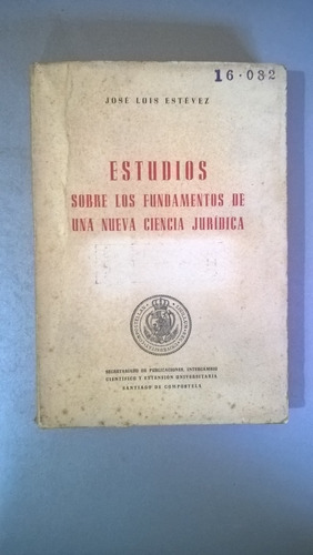 Fundamentos De Una Nueva Ciencia Jurídica - José Estevez