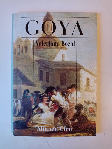Goya Valeriano Bozal Alianza Cien 