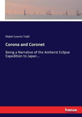 Libro Corona And Coronet : Being A Narrative Of The Amher...